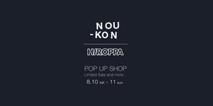 NOU-KON  POP UP SHOP｜@HIROPPA
