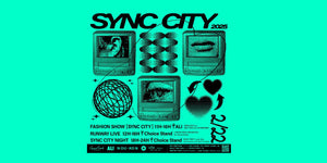 『SYNC CITY』 2025.2.22.sat 11:00~24:00